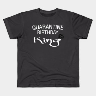 Quarantine Birthday King Kids T-Shirt